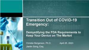 04252023 Medmarc Webinar Transition From COVID-19 Emergency Demystify the FDA Requirements to Keep Your Device on The Market