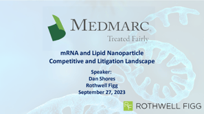 2023-09-27 The mRNA and Lipid Nanoparticle Competitive and Litigation Landscape